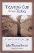 Trusting God Through Tears: a Story to Encourage - A Story to Encourage