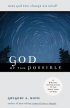 God of the Possible: a Biblical Introduction to the Open View of God - A Biblical Introduction to the Open View of God