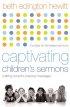 Captivating Children's Sermons - Crafting Powerful, Practical Messages