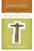 Ancient-future Worship - Proclaims and Enacting God's Narritve
