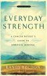 Everyday Strength: a Cancer Patient's Guide to Spiritual Survival - A Cancer Patient's Guide to Spiritual Survival