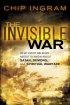 The Invisible War - What Every Believer Needs to Know About Satan, Demons and Spiritual Warfare