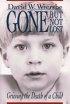 Gone But Not Lost: Grieving the Death of a Child - Grieving the Death of a Child