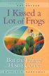 I Kissed a Lot of Frogs, But the Prince Hasn't Come - But the Prince Hasn't Come