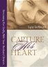 Capture His Heart: Becoming the Godly Wife Your Husband Desires - Becoming the Godly Wife Your Husband Desires