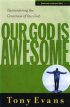 Our God Is Awesome: Encountering the Greatness of Our God - Encountering the Greatness of Our God