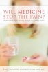 Will Medicine Stop the Pain: Your Journey from Fear to Faith - Your Journey from Fear to Faith