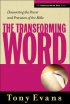 Transforming Word: Discovering the Power And Provision of the Bible - Discovering the Power And Provision of the Bible