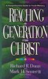 Reaching a Generation for Christ: A Comprehensive Guide to Youth Ministry - A Comprehensive Guide to Youth Ministry