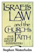 Israel's Law and the Church's Faith: Paul and His Recent Interpreters - Paul and His Recent Interpreters