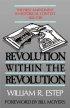 Revolution Within the Revolution: First Amendment in Historical Context, 1612-1789 - First Amendment in Historical Context, 1612-1789