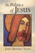 THE POLITICS OF JESUS