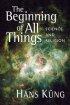 The Beginning of All Things - Science and Religion