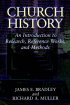 Church History: An Introduction to Research, Reference Works and Methods - An Introduction to Research, Reference Works and Methods