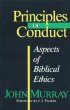 Principles of Conduct: Aspects of Biblical Ethics - Aspects of Biblical Ethics