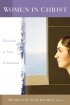 Women in Christ: Toward a New Feminism - Toward a New Feminism