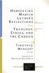 Harvesting Martin Luther's Reflections on Theology, Ethics and the Church