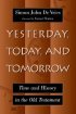 Yesterday, Today, And Tomorrow - Time and History in the Old Testament