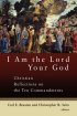 I Am the Lord Your God: Christian Reflection on the Ten Commandments - Christian Reflections on the Ten Commandments