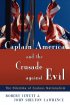 Captain America And The Crusade Against Evil: The Dilemma Of Zealous Nationalism - The Dilemma of Zealous Nationalism