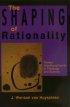 The Shaping of Rationality - Toward Interdisciplinarity in Theology and Science