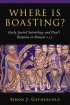 Where Is Boasting? - Early Jewish Soteriology and Paul's Response in Romans 1-5