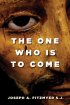 ONE WHO IS TO COME THE PB