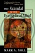The Scandal of the Evangelical Mind
