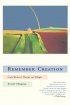 Remember Creation: God's World of Wonder and Delight - God's World of Wonder and Delight