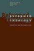 Reformed Theology: Identity and Ecumenicity - Identity and Ecumenicity