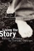Living the Story: Biblical Spirituality for Everyday Christians - Biblical Spirituality for Everyday Christians