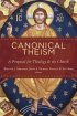 Canonical Theism - A Proposal for Theology and the Church