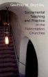 Sacramental Teaching And Practice In The Reformation Churches