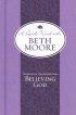 A Quick Word with Beth Moore: Scriptures and Quotations from Believing God  