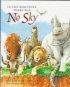 In the Beginning There Was No Sky: Creation Story Retold - Creation Story Retold