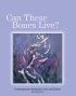 Can These Bones Live? - Contemporary Dramas for Lent and Easter