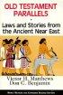 Old Testament Parallels : Law and Stories from the Ancient Near East