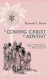 A Coming Christ in Advent - Essays on the Gospel Narratives Preparing for the Birth of Jesus�Matthew 1 and Luke 1