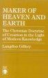 Maker of Heaven and Earth - Christian Doctrine of Creation in the Light of Modern Knoledge