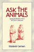 Ask the Animals - Spiritual Wisdom from all God's Creatures