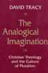 Analogical Imagination - Christian Theology and Culture of Pluralism