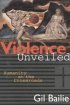 Violence Unveiled: Humanity at the Crossroads - Humanity at the Crossroads