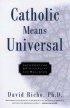 Catholic Means Universal - Integrating Spirituality and Religion