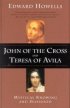 John of the Cross and Teresa of Avila - A Study in Mystical Psychology