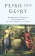 Flesh and Glory - Symbolism, Gender and Theology in the Gospel of John