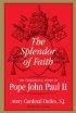 The Splendour of Faith: The Theological Vision of Pope John Paul II - The Theological Vision of Pope John Paul II