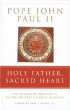 Holy Father, Sacred Heart - The Wisdom of John Paul II on the Greatest of Catholic Devotions