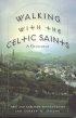 Walking With the Celtic Saints - A Devotional