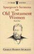 Spurgeon's Sermons On OT Women Book One