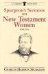 Spurgeon's Sermons On NT Women Book One